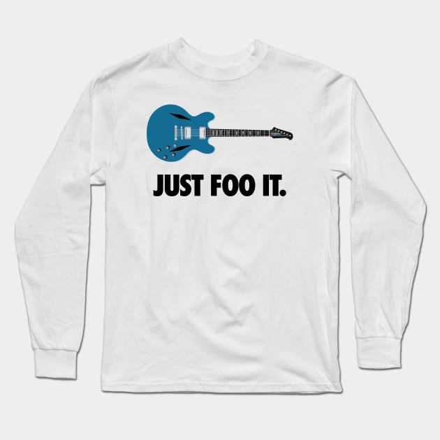 Just Foo It: Blue Guitar for Foo Fans Long Sleeve T-Shirt by TwistedCharm